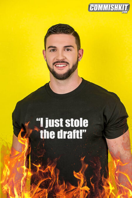 I Just Stole the Draft T-shirt